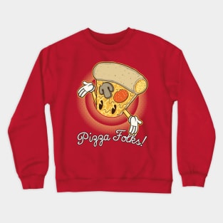 PIZZA FOLKS! Crewneck Sweatshirt